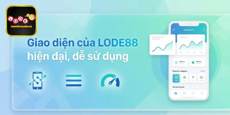 Giao diện LODE88 hiện đại, dễ sử dụng