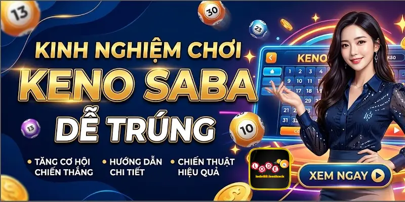 Kinh nghiệm chơi keno SABA dễ trúng