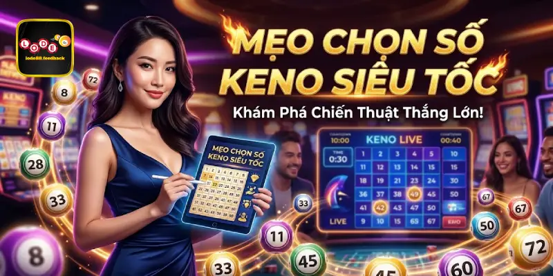 Mẹo chọn số keno siêu tốc