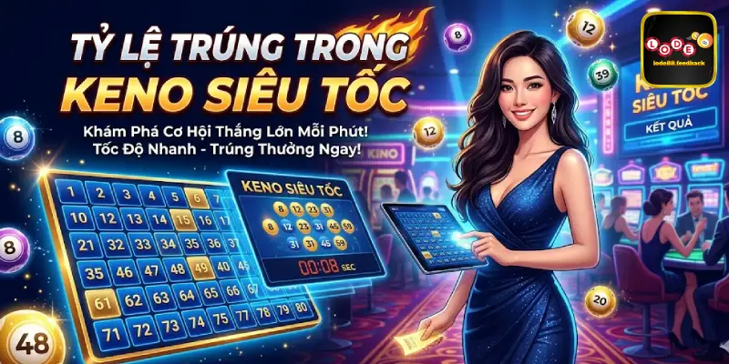Tỷ lệ trúng trong keno siêu tốc